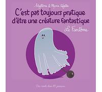 C'est pas toujours pratique d'être une créature fantastique T7: Le Fantôme