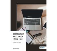 C'est pas tout mais... J'ai un métier, moi ! - Cécile Courtais - Nombre 7 - broché - Autobiographie
