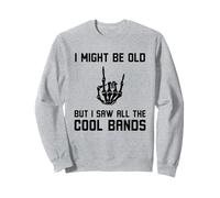 C'est Peut-être Vieux, mais J'Ai vu Tous Les Groupes Cool, du Rock drôle sur Une Blague Sweatshirt