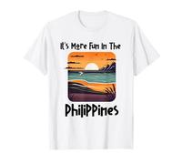 C'est Plus Amusant dans Le Pays des Philippines T-Shirt