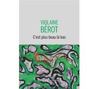 C'est plus beau la-bas Violaine Bérot (Auteur)
