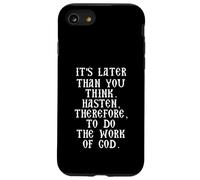 C'est Plus Tard Que tu ne Le penses. Hâtez-Vous, à l'œuvre de Dieu Coque pour iPhone SE (2020) / 7/8