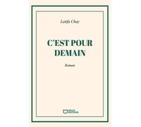 C'est pour demain - Latifa Chay - Hello - broché - Biographie