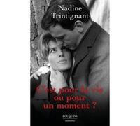 C'est pour la vie ou pour un moment ? Nadine Trintignant (Auteur)