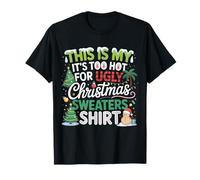 C'est pour Moi qu'il Fait trop Chaud pour Les vilains Chandails de Noël T-Shirt
