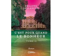 C'est pour quand le Bonheur - Tome II