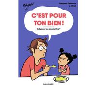 C'est pour ton bien ! Éduquer ou soumettre ? - Benjamin Delmotte - Gallimard jeunesse - broché - Scolaire / Universitaire