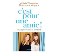 C'est pour une amie ! Manuel à l'usage des quinquas