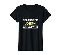 C'est Pourquoi C'est pour ça Que C'est Un nom drôle de Joseph T-Shirt Graphique avec Valeur, Femme, Noir, XS