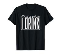 C'est pourquoi je bois T-Shirt