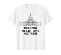 C'est Pourquoi Nous ne Pouvons Pas Avoir de Belles Choses - Capital Building AOC T-Shirt