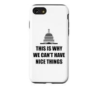 C'est Pourquoi Nous ne Pouvons Pas Avoir de Belles Choses drôles Anti-Gouvernement Coque pour iPhone SE (2020) / 7/8