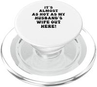 C'est presque aussi chaud que la femme de mon mari ici PopSockets PopGrip pour MagSafe
