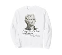 C'est prévu Demain Thomas Jefferson, Le drôle de 4 Juillet Sweatshirt