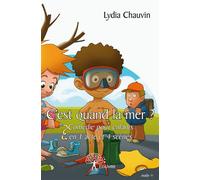 C'est quand la mer ? Comédie pour enfants en 1 acte et 4 scènes - Lydia Chauvin - Edilivre-Aparis - broché - Théâtre jeunesse
