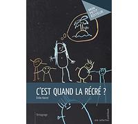 C'est quand la récré ?