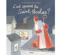 C'est quand la Saint-Nicolas ? Annick Masson (Illustration), Luc Foccroulle (Auteur)