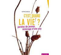 C'est quand la vie ? Paroles de jeunes, éclairage d'une psy - Sophie Braun - Du Mauconduit - broché - Essai