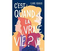 C'est quand la vraie vie ?