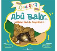 C'est qui abu bakr? le meilleu Le meilleur ami du Prophète - Irène Rekad - Albouraq - cartonné - Document jeunesse