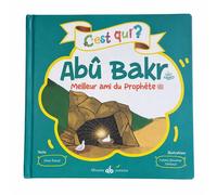 C'est qui Abu Bakr ? - Le meilleur ami du Prophète (saw) - - Irene Amina REKAD - Albouraq - cartonné - Document jeunesse