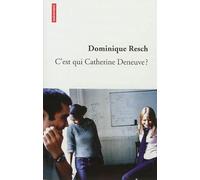 C'est qui Catherine Deneuve ?