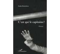C'est qui le capitaine ? Poèmes - Katia Boutchou - L'harmattan - broché - Poésie