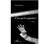 C'est qui le capitaine ? Poèmes - Katia Boutchou - L'harmattan - broché - Poésie