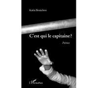 C'est qui le capitaine ? Poèmes - Katia Boutchou - L'harmattan - broché - Poésie