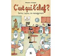 C'est qui le chef ?: Petites leçons de management
