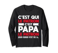 C'est Qui Le Patron C'est Papa, Humour Cadeau Fête des Pères Manche Longue