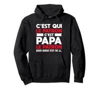C'est Qui Le Patron C'est Papa, Humour Cadeau Fête des Pères Sweat à Capuche