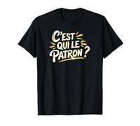 C'est qui le patron ? T-Shirt