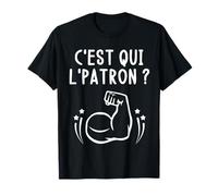 C'est qui l'patron ? cadeau humour homme monsieur patron T-Shirt