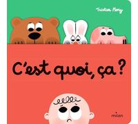 Tristan Mory – C'est quoi, ça ? – Album éveil dès la naissance – Cartonné