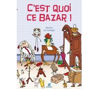 C'est Quoi Ce Bazar !