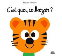 C'est quoi, ce bazar ? - Édouard Manceau - Sens Dessus Dessous - ebook (ePub) - Album éveil dès la naissance