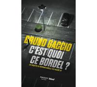 C'est quoi ce bordel ? - Les enquêtes de Bertrand Morillo, flic malgré lui - Bruno Gaccio - Florent Massot Eds - broché - Roman