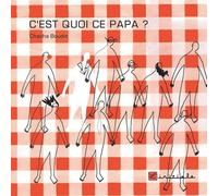 C'est Quoi Ce Papa ?