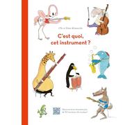 L'École des loisirs C'est Quoi, Cet Instrument ? : Découvre-le En écoutant Plus De 50 Morceaux De Musique !