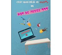 C'est quoi déjà ce @%$!*# de mot de passe ??? Edition XL: Carnet de mots de passe alphabétique grand format