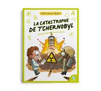 Céline Lavignette-Ammoun – C'est quoi déjà ? – La catastrophe de Tchernobyl – Broché
