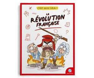 C'est quoi déjà ? La révolution française Bruno Wennagel (Illustration), Mathieu Ferret (Illustration), Françoise Ancey (Auteur), Paola Camponeti (Illustration), Lucia Di Giammarino (Illustration), Ye