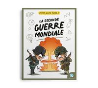 Quelle histoire – C'est quoi déjà ? La Seconde Guerre mondiale