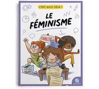 C'est quoi déjà ? Le féminisme Bruno Wennagel (Illustration), Mathieu Ferret (Illustration)