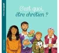 C'est quoi être chrétien ?