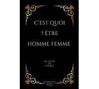 C'est Quoi ? Être Homme Femme