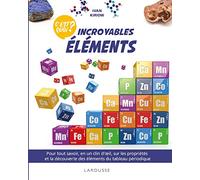 Ivan Kiriow – C'est quoi ? Incroyables éléments – Sur les éléments du tableau périodique – Broché