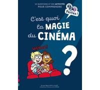 C'est quoi la magie du cinéma ? - Réjane Hamus-Vallée - Gulf Stream - broché - Document jeunesse dès 6 ans