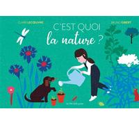 Claire Lecoeuvre – C'est quoi la nature ? – Document jeunesse – Broché